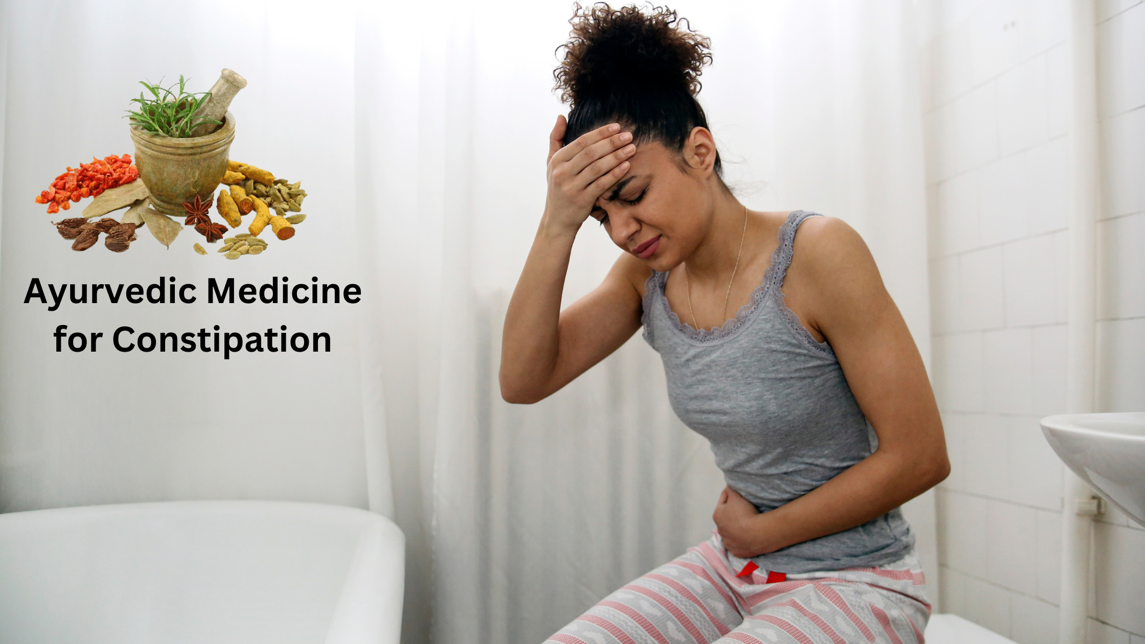 You are currently viewing Unlocking Relief: Proven Ayurvedic Medicine for Constipation 2024